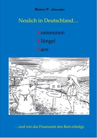 Neulich in Deutschland... Kommunen, Klüngel, Kaos - Richard P. Löwenstein - E-Book