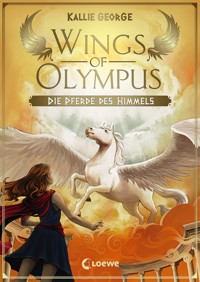 Wings of Olympus (Band 1) - Die Pferde des Himmels - Kallie George - E-Book