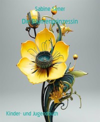 Die Blumenprinzessin - Sabine Sener - E-Book