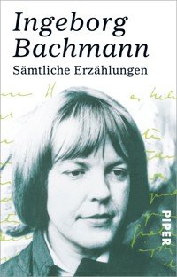Sämtliche Erzählungen - Ingeborg Bachmann - E-Book