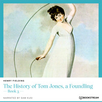 The History of Tom Jones, a Foundling - Book 3 (Unabridged) - Henry Fielding - Hörbuch