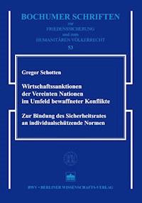 Wirtschaftssanktionen der Vereinten Nationen im Umfeld bewaffneter Konflikte - Gregor Schotten - E-Book