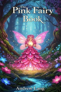 The Pink Fairy Book - Andrew Lang - E-Book
