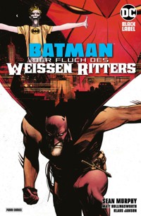 Batman: Der Fluch des Weißen Ritters - Sean Murphy - E-Book