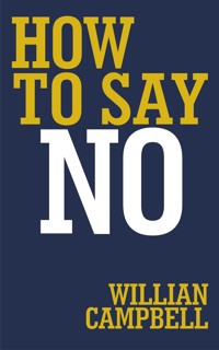How to Say No - Willian Campbell - E-Book