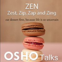 Zen: Zest, Zip, Zap and Zing - OSHO - Hörbuch