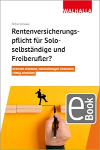 Rentenversicherungspflicht für Soloselbständige und Freiberufler? - Petra Schewe - E-Book