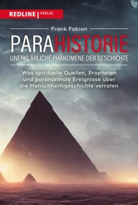 Parahistorie – unerklärliche Phänomene der Geschichte - Fabian Frank - E-Book