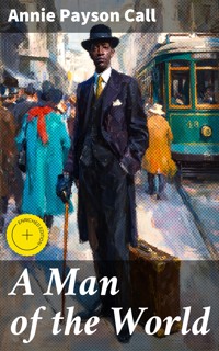 A Man of the World - Annie Payson Call - E-Book