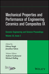 Mechanical Properties and Performance of Engineering Ceramics and Composites IX, Volume 35, Issue 2 -  - E-Book
