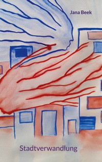 Stadtverwandlung - Jana Beek - E-Book