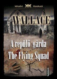 A repülő gárda - The Flying Squad - Edgar Wallace - E-Book