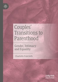 Couples’ Transitions to Parenthood - Charlotte Faircloth - E-Book