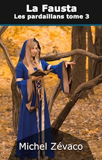 Les Pardaillan, tome 3 : La Fausta - Michel Zévaco - E-Book