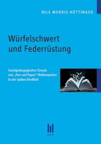 Würfelschwert und Federrüstung - Nils Morris Hüttinger - E-Book