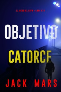 Objetivo catorce (El juego del espía - Libro #14) - Jack Mars - E-Book