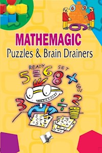 Mathemagic Puzzles And Brain Drainers -  - E-Book