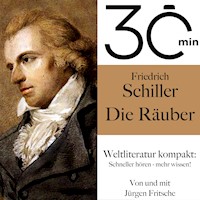 30 Minuten: Friedrich Schillers "Die Räuber" - Friedrich Schiller - Hörbuch