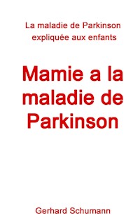 Mamie a la maladie de Parkinson - Gerhard Schumann - E-Book