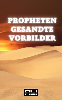 Propheten, Gesandte, Vorbilder - Ali Özgür Özdil - E-Book