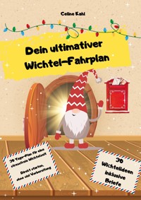 Dein ultimativer Wichtel-Fahrplan - Celine Kahl - E-Book