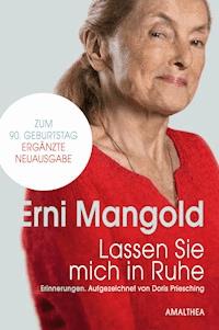 Lassen Sie mich in Ruhe - Erni Mangold - E-Book