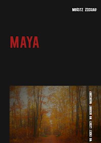 Maya - Moritz Zschau - E-Book