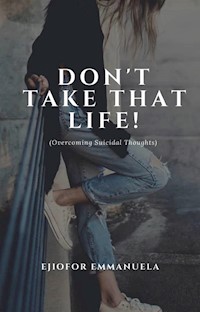 Don't Take That Life! - Emmanuela Ejiofor - E-Book