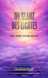 Im Glanz des Lichtes - Erika Katharina Hermann - E-Book