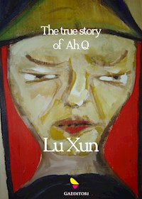 The true story of Ah Q - Lu Xun - E-Book