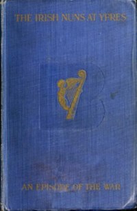 The Irish Nuns At Ypres - An Episode Of The War - Columban Dame M. - E-Book