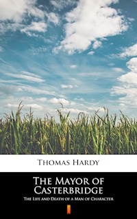 The Mayor of Casterbridge - Thomas Hardy - E-Book