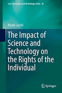 The Impact of Science and Technology on the Rights of the Individual - Nicola Lucchi - E-Book