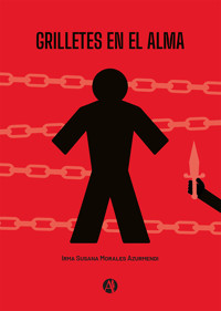 Grilletes en el alma - Irma Susana Morales Azurmendi - E-Book