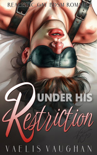 Under his Restriction - Vaelis Vaughan - E-Book