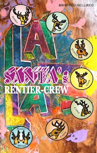 Santa`s Rentiercrew - Manfred Hellweg - E-Book