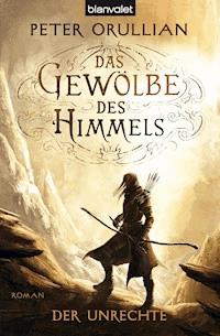Das Gewölbe des Himmels 2 - Peter Orullian - E-Book