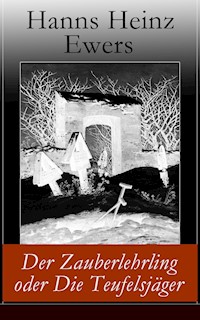 Der Zauberlehrling oder Die Teufelsjäger - Hanns Heinz Ewers - E-Book