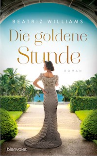 Die goldene Stunde - Beatriz Williams - E-Book