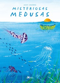 Misteriosas medusas - Silvia Lazzarino - E-Book