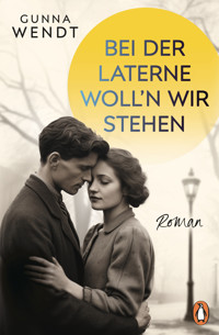 Bei der Laterne woll'n wir stehen - Gunna Wendt - E-Book