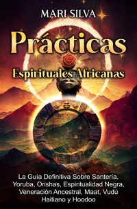 Prácticas Espirituales Africanas - Mari Silva - E-Book
