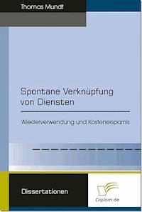 Spontane Verknüpfung von Diensten - Thomas Mundt - E-Book