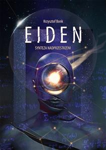 Eiden. Synteza nadprzestrzeni - Krzysztof Bonk - E-Book