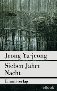 Sieben Jahre Nacht - Jeong Yu-jeong - E-Book