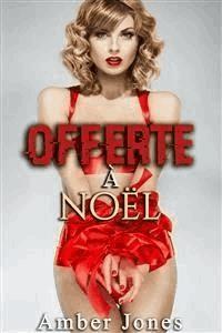 Offerte à Noël - Amber Jones - E-Book