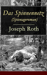 Das Spinnennetz (Spionageroman) - Joseph Roth - E-Book