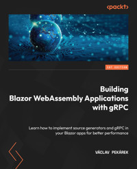 Building Blazor WebAssembly Applications with gRPC - Václav Pekárek - E-Book