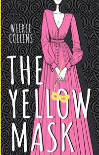 The Yellow Mask - Коллинз Уилки - E-Book