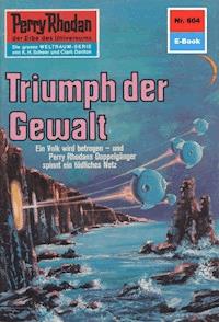 Perry Rhodan 604: Triumph der Gewalt - Ernst Vlcek - E-Book